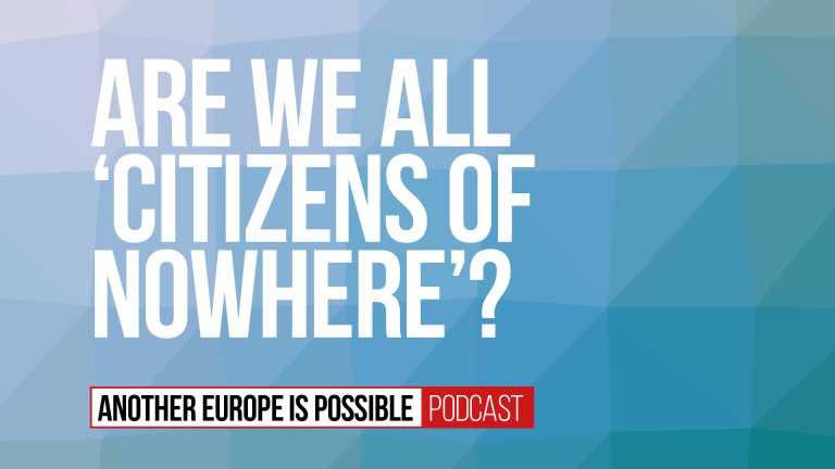 Episode 4: Are we all ‘Citizens of Nowhere’?