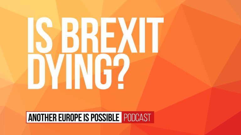 Episode 5: Is Brexit dying?