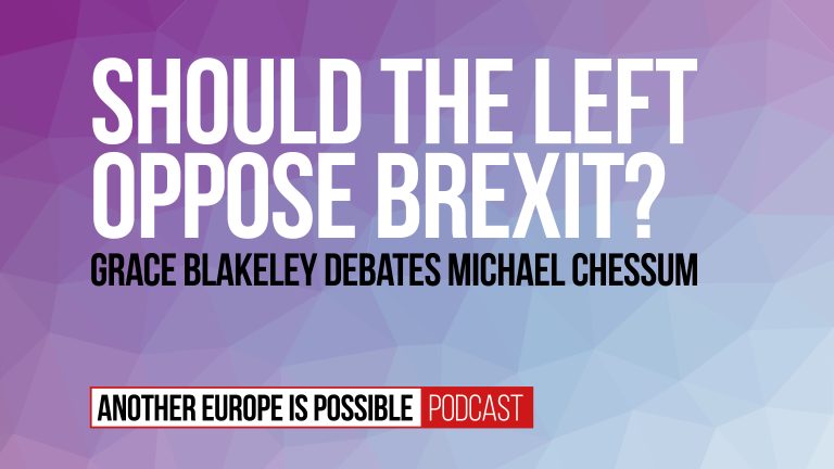 Episode 6: Should the left oppose Brexit?