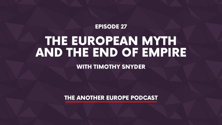 Episode 27: The European Myth and the End of Empire
