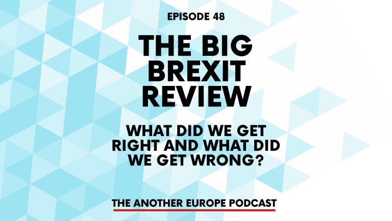 Episode 48: The Big Brexit Review