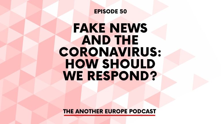 Episode 50: Fake News and the Coronavirus: how should we respond? – Saving Europe From Itself