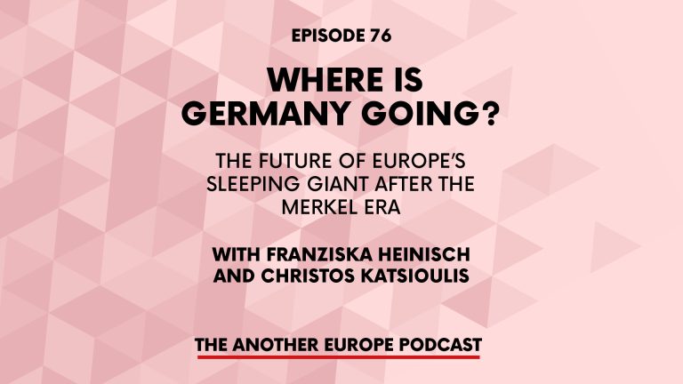 Episode 76: Where is Germany going? The future of Europe’s sleeping giant after the Merkel era