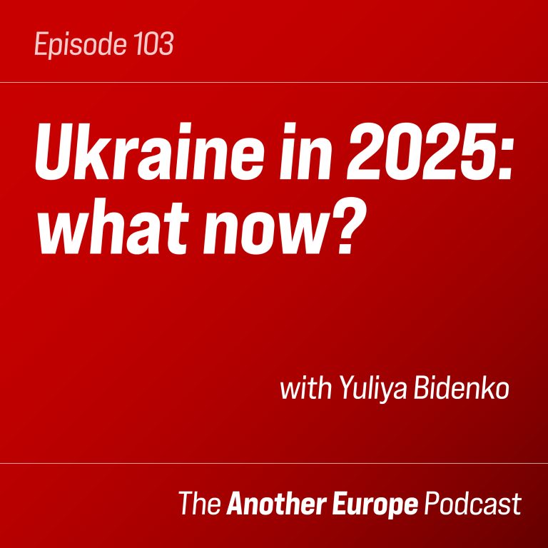 Episode 103: Ukraine in 2025 – what now? 